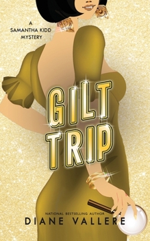 Gilt Trip - Book #14 of the Samantha Kidd Mystery
