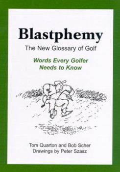 Blastphemy: The New Glossary of Golf