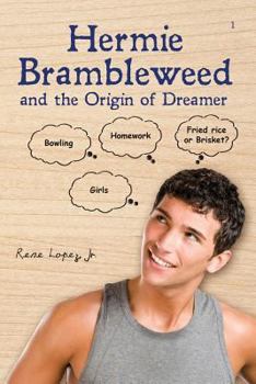 Hermie Brambleweed and the Origin of Dreamer