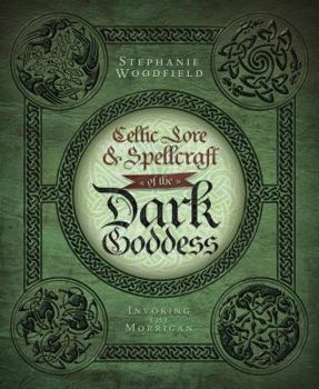Paperback Celtic Lore & Spellcraft of the Dark Goddess: Invoking the Morrigan Book