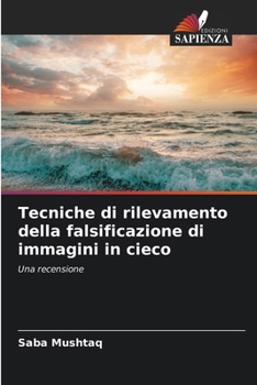Paperback Tecniche di rilevamento della falsificazione di immagini in cieco [Italian] Book