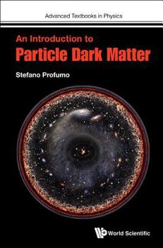 Hardcover An Introduction to Particle Dark Matter Book