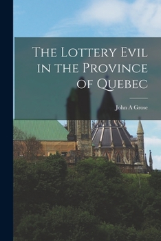 Paperback The Lottery Evil in the Province of Quebec [microform] Book