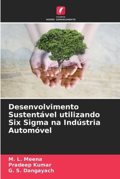 Paperback Desenvolvimento Sustentável utilizando Six Sigma na Indústria Automóvel [Portuguese] Book