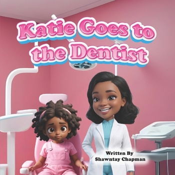 Katie goes to the Dentist