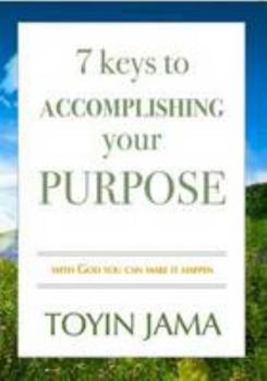 Paperback 7 Keys to Accomplishing Your Purpose Book