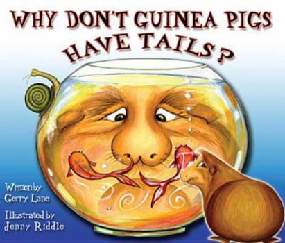 Paperback Why Don't Guinea Pigs Have Tails?. Gerry Lane Book