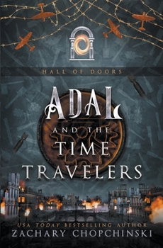 Adal and The Time Travelers - Book #7 of the Hall of Doors