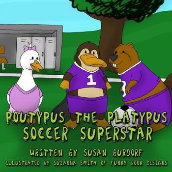 Paperback Poutypus the Platypus: Soccer Superstar Book