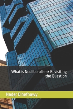 Paperback What is Neoliberalism? Revisiting the Question Book