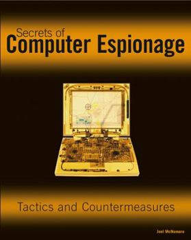 Paperback Secrets of Computer Espionage: Tactics and Countermeasures Book