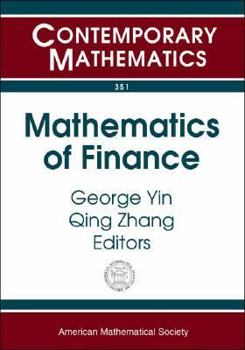 Paperback Mathematics of Finance: Proceedings of an Ams-IMS-Siam Joint Summer Research Conference on Mathematics of Finance, June 22-26, 2003, Snowbird, Book