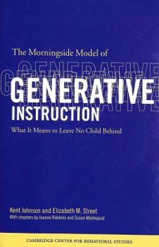 Hardcover The Morningside Model of Generative Instruction: What It Means to Leave No Child Behind Book