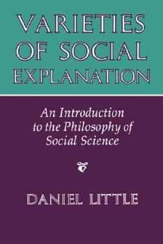 Paperback Varieties of Social Explanation: An Introduction to the Philosophy of Social Science Book