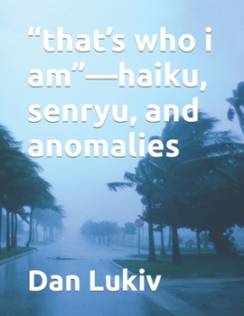 Paperback "that's who i am"-haiku, senryu, and anomalies Book