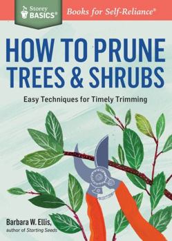 Paperback How to Prune Trees & Shrubs: Easy Techniques for Timely Trimming Book