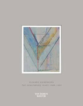 Paperback Richard Diebenkorn : The Healdsburg Years 1988-1993 Book