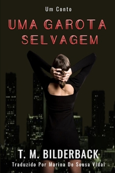Uma Garota Selvagem – Um Conto (Portuguese Edition)