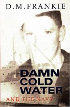 Paperback Damn Cold Water and the Navy Book