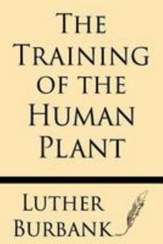 Paperback The Training of the Human Plant Book