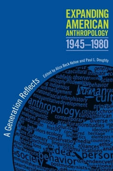 Paperback Expanding American Anthropology, 1945-1980: A Generation Reflects Book