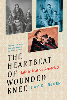 Hardcover The Heartbeat of Wounded Knee (Young Readers Adaptation): Life in Native America Book
