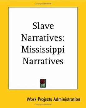 Slave Narratives: Mississippi Narratives