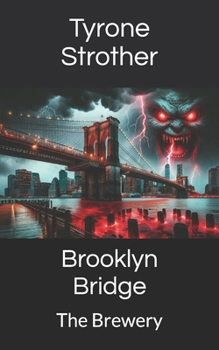 Brooklyn Bridge: The Brewery (Haunted nyc)