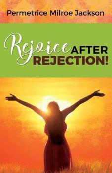 Paperback Rejoice After Rejection! Book