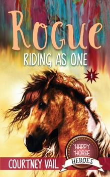 Paperback Rogue: Riding As One (Happy Horse Heroes) Book