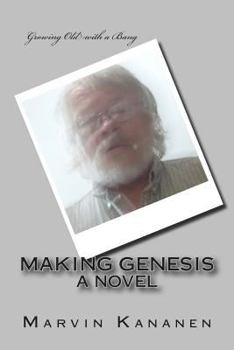 Paperback Making Genesis: Growing Old with a Bang Book