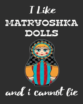 Paperback I Like Matryoshka Dolls And I Cannot Lie: Stacking Dolls Enthusiasts Gratitude Journal 386 Pages Notebook 193 Days 8"x10" Meal Planner Water Intake Ch Book