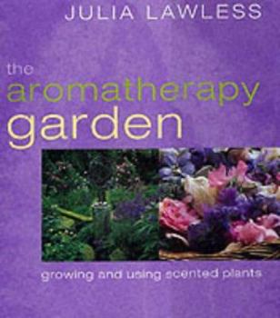 Hardcover The Aromatherapy Garden Book