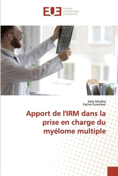 Paperback Apport de l'IRM dans la prise en charge du myélome multiple [French] Book