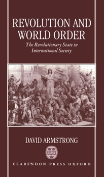 Hardcover Revolution and World Order: The Revolutionary State in International Society Book