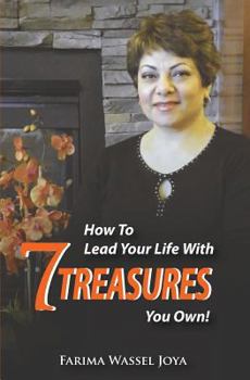 Paperback How to Lead Your Life with 7 Treasures You Own!: The Art of Living Book