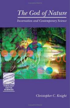 Paperback The God of Nature: Incarnation and Contemporary Science Book