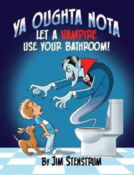 Paperback Ya Oughta Nota Let a Vampire Use Your Bathroom Book