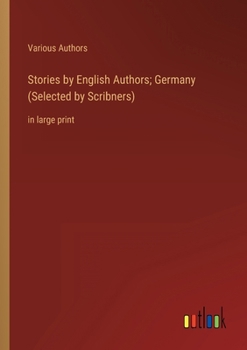 Paperback Stories by English Authors; Germany (Selected by Scribners): in large print Book