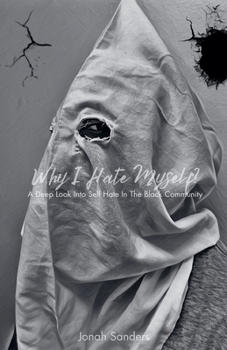 Why I Hate Myself?: A Deep Look Into Self Hate In The Black Community