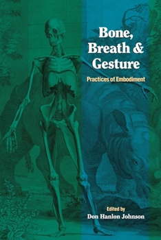 Paperback Bone, Breath, and Gesture: Practices of Embodiment Volume 1 Book