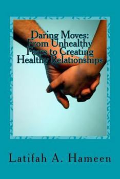 Paperback Daring Moves: From Unhealthy Fears to Creating Healthy Relationships Book