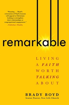 Paperback Remarkable: Living a Faith Worth Talking about Book
