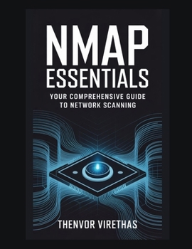 Paperback Nmap Essentials: Your Comprehensive Guide to Network Scanning Book