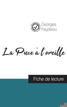 Paperback La Puce à l'oreille de Georges Feydeau (fiche de lecture et analyse complète de l'oeuvre) [French] Book