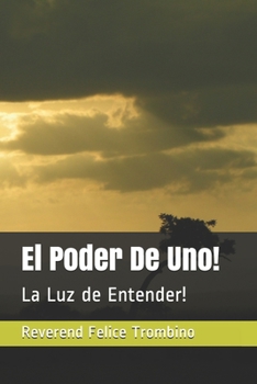 Paperback El Poder De Uno!: La Luz de Entender! [Spanish] Book