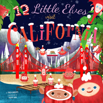 Hardcover 12 Little Elves Visit California: Volume 3 Book