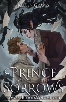 Prince of the Sorrows (Rowan Blood) - Book #1 of the Rowan Blood