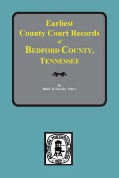 Paperback Bedford County, Tennessee, Earliest County Court Records of. Book