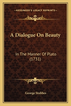 Paperback A Dialogue On Beauty: In The Manner Of Plato (1731) Book